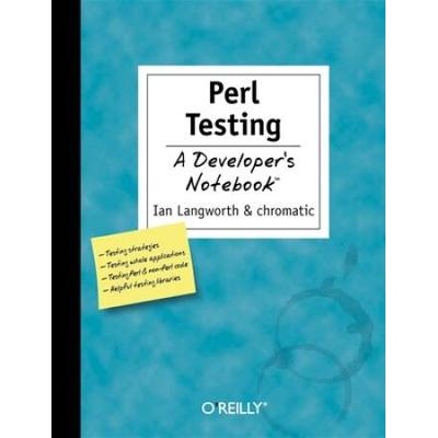 Perl Testing: A Developer's Notebook
