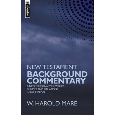 New Testament Background Commentary: A New Dictionary Of Words, Phrases And Situations In Bible Order