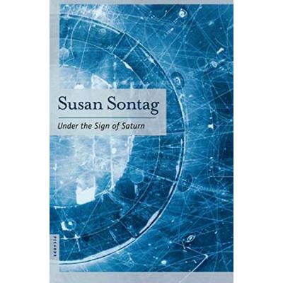 Under The Sign Of Saturn: Essays