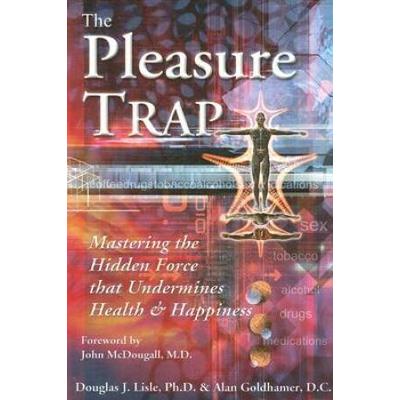 The Pleasure Trap: Mastering The Hidden Force That Undermines Health & Happiness (Large Print 16pt)