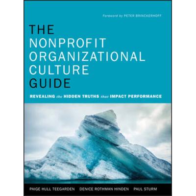 The Nonprofit Organizational Culture Guide: Revealing The Hidden Truths That Impact Performance