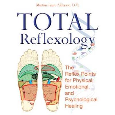 Total Reflexology: The Reflex Points For Physical, Emotional, And Psychological Healing