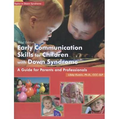 Early Communication Skills For Children With Down Syndrome: A Guide For Parents And Professionals [With Cdrom]