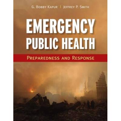 Emergency Public Health: Preparedness And Response: Preparedness And Response