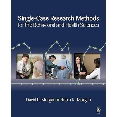 Single-Case Research Methods For The Behavioral And Health Sciences
