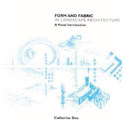 Form And Fabric In Landscape Architecture: A Visual Introduction