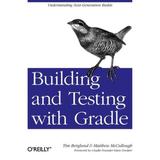 Building And Testing With Gradle: Understanding Next-Generation Builds
