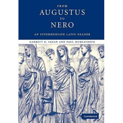 From Augustus To Nero: An Intermediate Latin Reader