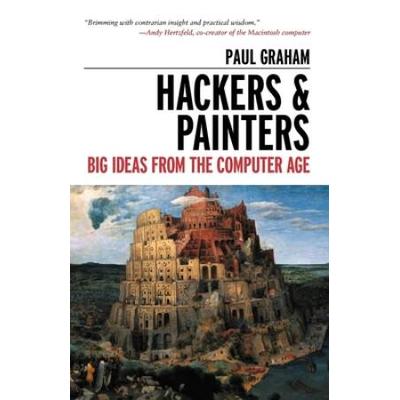 Hackers & Painters: Big Ideas From The Computer Age