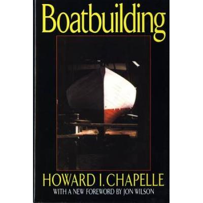 Boatbuilding: A Complete Handbook Of Wooden Boat Construction (Revised)