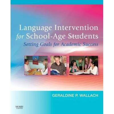 Language Intervention For School-Age Students: Setting Goals For Academic Success
