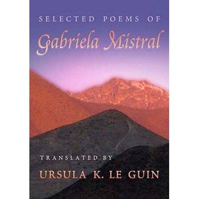 Selected Poems Of Gabriela Mistral