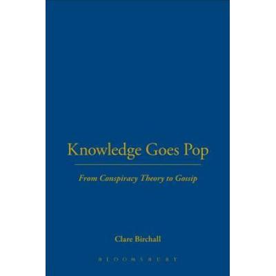Knowledge Goes Pop: From Conspiracy Theory To Gossip