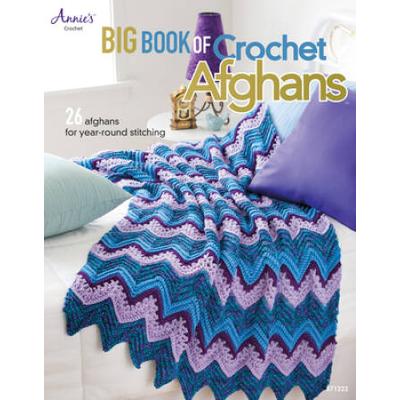 Big Book Of Crochet Afghans: 26 Afghans For Year-Round Stitching