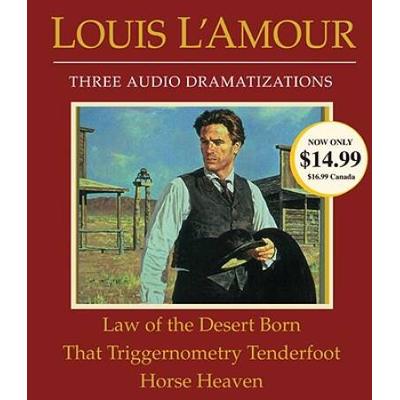 Law Of The Desert Born/That Triggernometry Tenderfoot/Horse Heaven: Three Audio Dramatizations