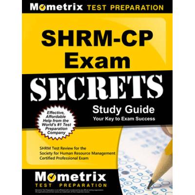 Shrm-Cp Exam Secrets Study Guide: Shrm Test Review For The Society For Human Resource Management Certified Professional Exam