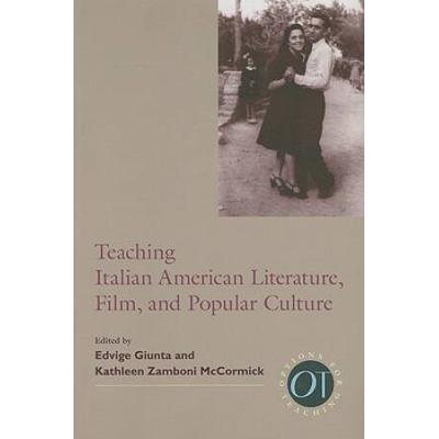 Teaching Italian American Literature, Film, And Popular Culture