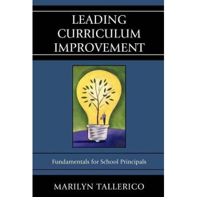 Leading Curriculum Improvement: Fundamentals For School Principals