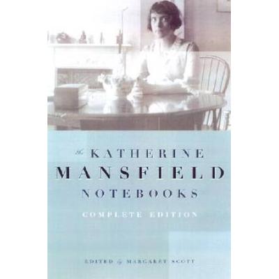 Katherine Mansfield Notebooks: Complete Edition