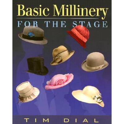 Basic Millinery For The Stage