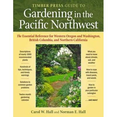 Timber Press Guide To Gardening In The Pacific Northwest