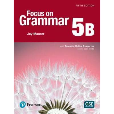 Focus On Grammar 5 Student Book B With Essential Online Resources