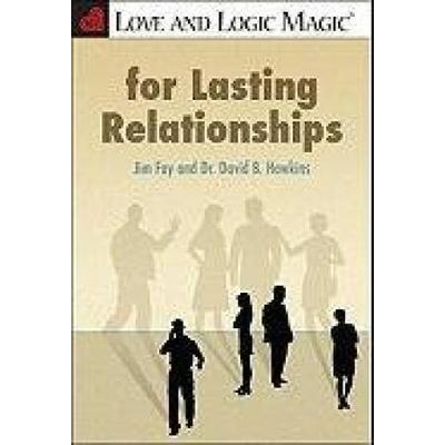 Love And Logic Magic For Lasting Relationships