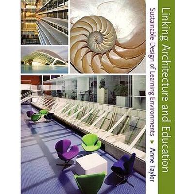 Linking Architecture And Education: Sustainable Design Of Learning Environments