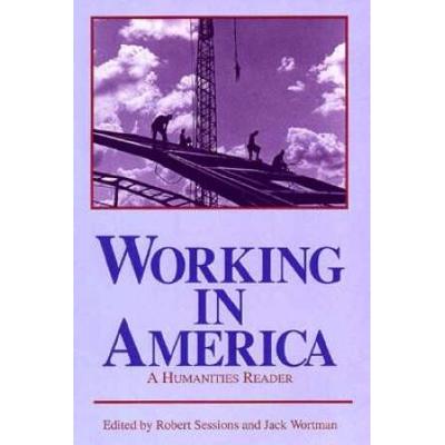Working In America: A Humanities Reader