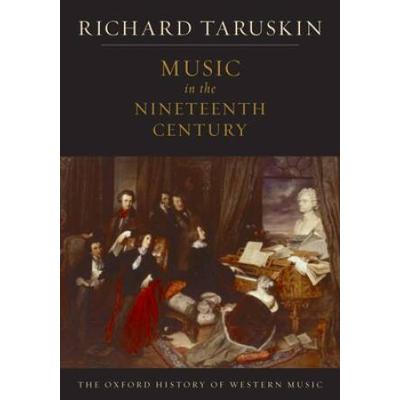 Music In The Nineteenth Century: The Oxford History Of Western Music