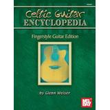 Celtic Guitar Encyclopedia - Fingerstyle Guitar Edition