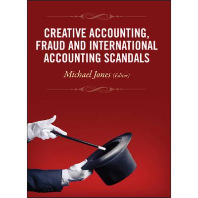 Creative Accounting, Fraud And International Accounting Scandals