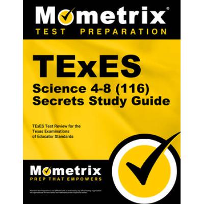 Texes Science 4-8 (116) Secrets Study Guide: Texes Test Review For The Texas Examinations Of Educator Standards