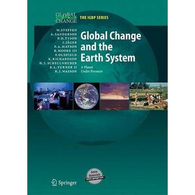 Global Change And The Earth System: A Planet Under Pressure