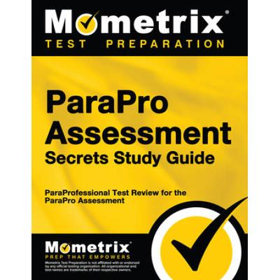 Parapro Assessment Secrets, Study Guide: Paraprofessional Test Review For The Parapro Assessment
