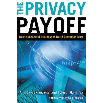 Privacy Payoff: How Successful Businesses Build Customer Trust