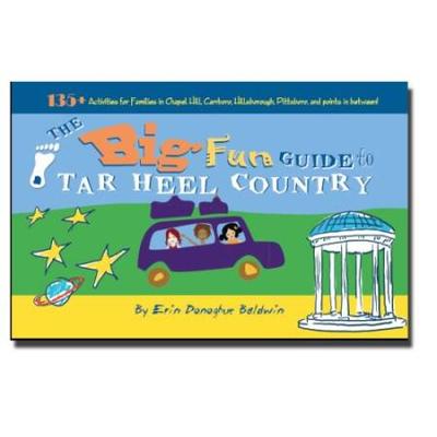 The Big Fun Guide To Tar Heel Country: 135+ Activities For Families In Chapel Hill, Carrboro, Hillsborough, Pittsboro, And Points In Between!