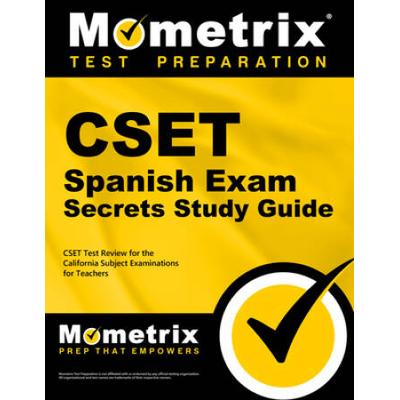 Cset Spanish Exam Secrets Study Guide: Cset Test Review For The California Subject Examinations For Teachers