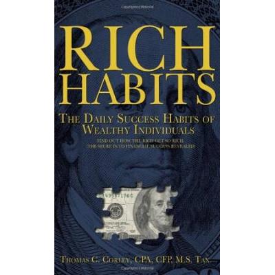 Rich Habits: The Daily Success Habits Of Wealthy Individuals: Find Out How The Rich Get So Rich (The Secrets To Financial Success R