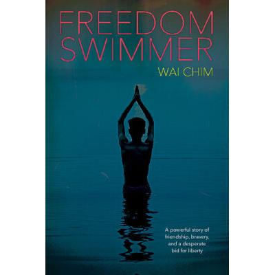 Freedom Swimmer (Hardcover) - Wai Chim