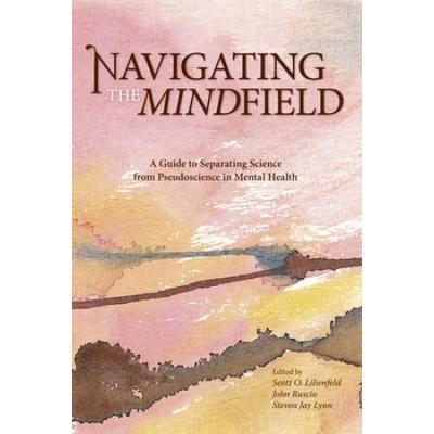 Navigating The Mindfield: A Guide To Separating Science From Pseudoscience In Mental Health