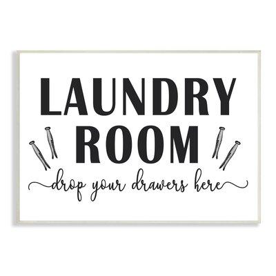 Stupell Industries Laundry Room Sign Drop Drawers Here Funny Phrase by Lettered & Lined - Graphic Art on Canvas Canvas, in White | Wayfair