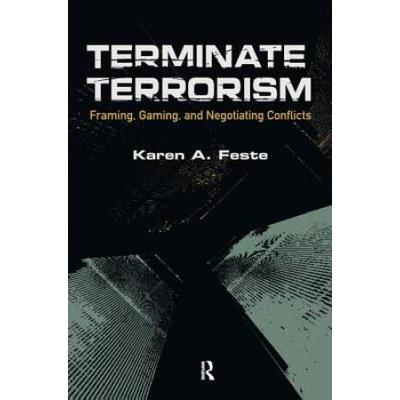 Terminate Terrorism: Framing, Gaming, And Negotiating Conflicts