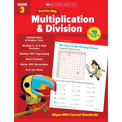 Scholastic Success With Grade 3: Multiplication & Division