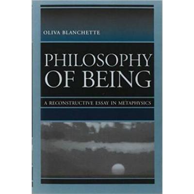 Philosophy Of Being: A Reconstructive Essay In Metaphysics
