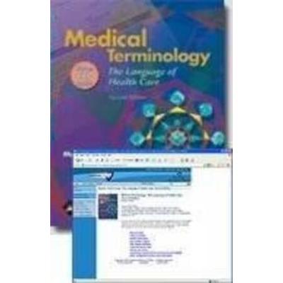 Medical Terminology: The Language Of Health Care: Text Plus Webct Online Course Student Access Code [With Assessment Exercises & Audio Pronunciations]