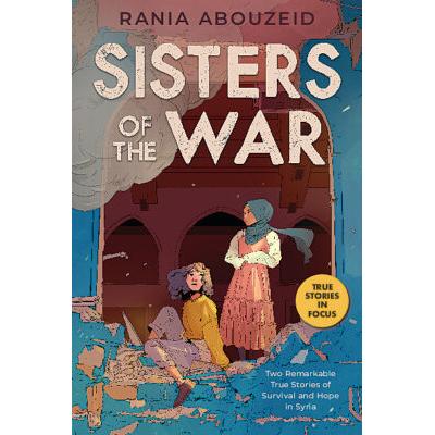 Sisters of the War (paperback) - by Rania Abouzeid