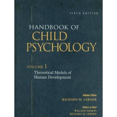 Handbook Of Child Psychology Vol Theoretical Models Of Human Development Th Edition Volume