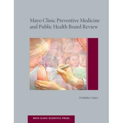 Mayo Clinic Preventive Medicine And Public Health Board Review
