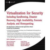 Virtualization For Security: Including Sandboxing, Disaster Recovery, High Availability, Forensic Analysis, And Honeypotting